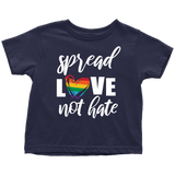 SPREAD LOVE NOT HATE Toddler T-Shirt