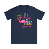 Be a Flamingo in a Flock of Pigeons Women's and Men's T-Shirts