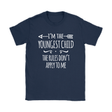 I'm the Youngest Child Women's T-Shirt, The Rules Don't Apply to Me - J & S Graphics