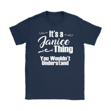 IT'S A JANICE THING. YOU WOULDN'T UNDERSTAND Women's T-Shirt