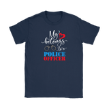 My Heart Belongs to a POLICE OFFICER Women's T-Shirt