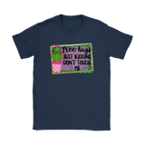 FREE HUGS - Just Kidding, Don't Touch Me Men's or Women's T-Shirts