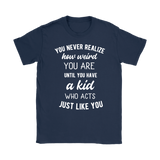 You Never Realize How Weird You Are, Mom or Dad T-Shirt, Women's T-Shirt - J & S Graphics