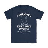 I survived the Great Toilet Paper Shortage of 2020 Women's T-Shirt