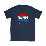 LOVE TRUMPS HATE Short sleeve Men's and Women's t-shirts