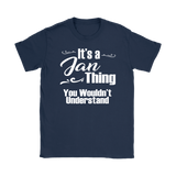 IT'S A JAN THING. YOU WOULDN'T UNDERSTAND Women's T-Shirt