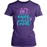 I Am Sorry, Did I Roll My Eyes Out Loud? Women's T-shirt - J & S Graphics