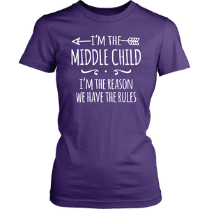 I'm the Middle Child Women's T-Shirt, I'm the Reason We Have the Rules - J & S Graphics