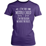 I'm the Middle Child Women's T-Shirt, I'm the Reason We Have the Rules - J & S Graphics