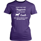 Money can't buy happiness, but it can buy Goats Women's T-Shirt - J & S Graphics