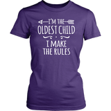 I'm the Oldest Child Women's T-Shirt, I Make the Rules - J & S Graphics