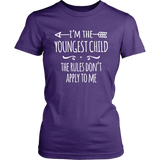 I'm the Youngest Child Women's T-Shirt, The Rules Don't Apply to Me - J & S Graphics