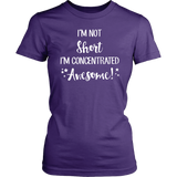 I'm Not Short, I'm Concentrated Awesome! Women's T-shirt - J & S Graphics