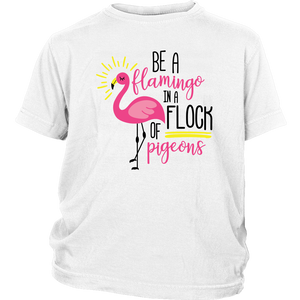 Be a Flamingo in a Flock of Pigeons Short Sleeve Child / Youth T-Shirt - J & S Graphics