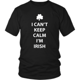 I CAN'T KEEP CALM, I'M IRISH Unisex T-Shirt - J & S Graphics