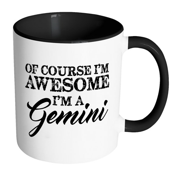 Of Course, I'm Awesome, I'm A Gemini, Color Accent Coffee Mug - J & S Graphics