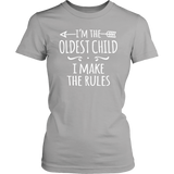 I'm the Oldest Child Women's T-Shirt, I Make the Rules - J & S Graphics