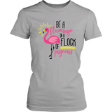 Be a Flamingo in a Flock of Pigeons Short Sleeve Women's T-Shirt - J & S Graphics