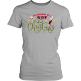 I'M DREAMING of a WINE CHRISTMAS Women's T-Shirt - J & S Graphics