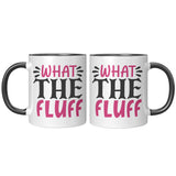 WHAT THE FLUFF 11oz Color Accent COFFEE MUG