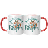 Whatever Spices Your Pumpkin 11oz Color Accent COFFEE MUG
