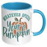 Whatever Spices Your Pumpkin 11oz Color Accent COFFEE MUG