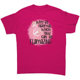 Why be Normal when you can be FLAMAZING Unisex T-Shirt Flamingo