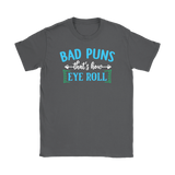 BAD PUNS, That's How Eye Roll Women's T-Shirt