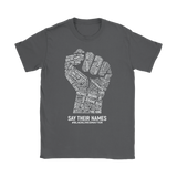 Black Lives Matter SAY THEIR NAMES Women's T-Shirt #BLM - J & S Graphics