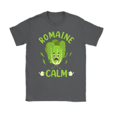 ROMAINE CALM Gardening Humor T-Shirt Women's T-Shirt - J & S Graphics