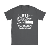 IT'S A CHRISTINE THING. YOU WOULDN'T UNDERSTAND Women's T-Shirt