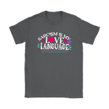 Sarcasm is My Love Language Women's T-Shirt