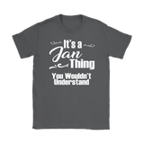 IT'S A JAN THING. YOU WOULDN'T UNDERSTAND Women's T-Shirt