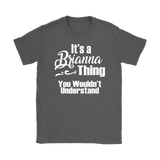 It's a BRIANNA Thing Women's T-Shirt