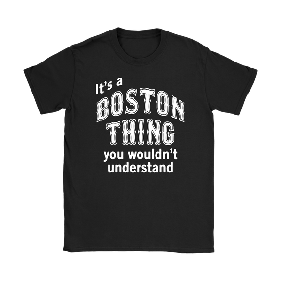 IT'S A BOSTON THING Women's T-Shirt - J & S Graphics