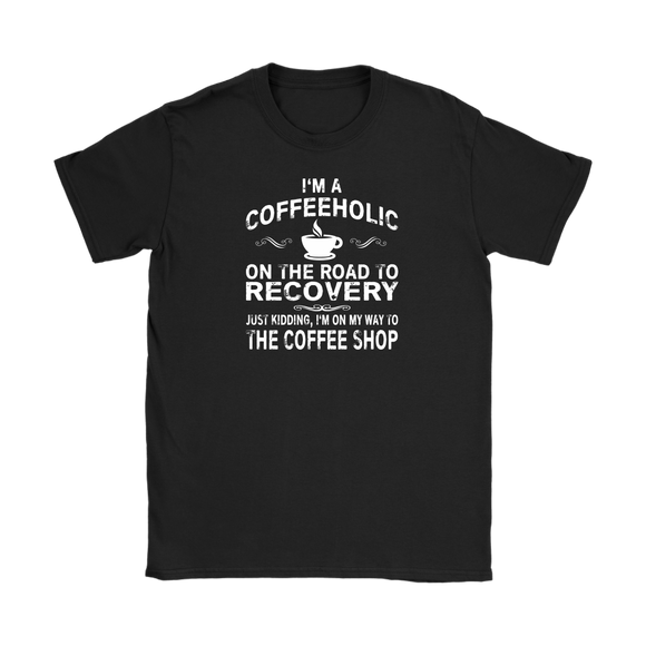 I'm a Coffeeholic Funny Coffee Lovers Women's T-Shirt