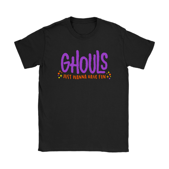 Women's Halloween T-Shirt GHOULS Just Wanna Have Fun - J & S Graphics