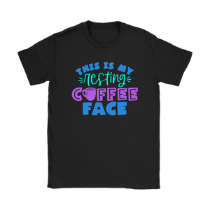 This is My Resting COFFEE Face Women's T-Shirt