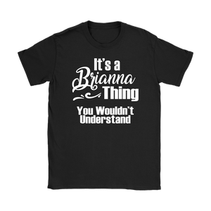 It's a BRIANNA Thing Women's T-Shirt