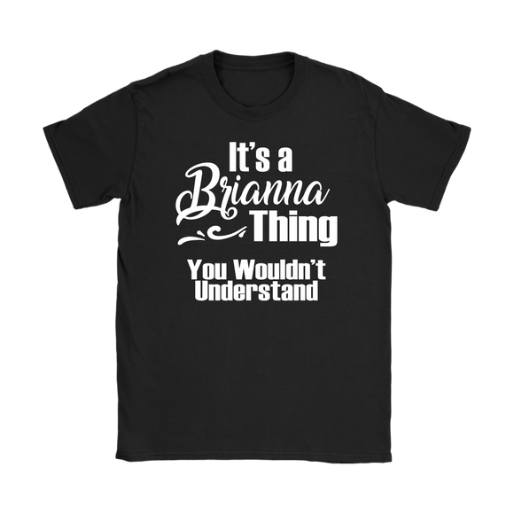 It's a BRIANNA Thing Women's T-Shirt