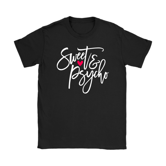 SWEET & PSYCHO Women's T-Shirt