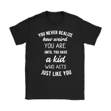 You Never Realize How Weird You Are, Mom or Dad T-Shirt, Women's T-Shirt - J & S Graphics