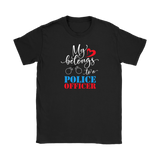 My Heart Belongs to a POLICE OFFICER Women's T-Shirt