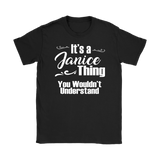 IT'S A JANICE THING. YOU WOULDN'T UNDERSTAND Women's T-Shirt