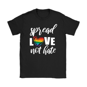 SPREAD LOVE NOT HATE Women's T-Shirt