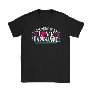 Sarcasm is My Love Language Women's T-Shirt