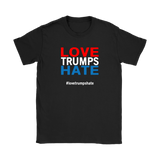 LOVE TRUMPS HATE Short sleeve Men's and Women's t-shirts