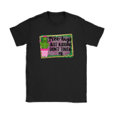 FREE HUGS - Just Kidding, Don't Touch Me Men's or Women's T-Shirts