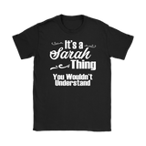 IT'S A SARAH THING. YOU WOULDN'T UNDERSTAND Women's T-Shirt