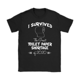 I survived the Great Toilet Paper Shortage of 2020 Women's T-Shirt